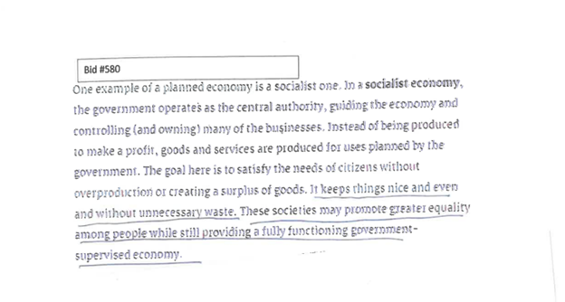 Before: One example of a planned economy is a socialist one. In a socialist economy, the government operates as the central authority, guiding the economy and controlling (and owning) many of the businesses. Instead of being produced to make a profit, goods and services are produced for uses planned by the government. The goal here is to satisfy the needs of citizens without overproduction or creating a surplus of goods. It keeps things nice and even and without unnecessary waste. These societies may promote greater equality among people while still providing a fully functional government-supervised economy.